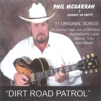 Phil McGarrah & Runnin On Empty : DIRT ROAD PATROL