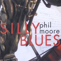PHIL MOORE: Silly Blues