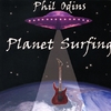 PHIL ODINS: Planet Surfing