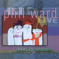 Phil Ward : Easily Amused