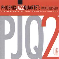 Phoenix Jazz Quartet : Twice Blessed