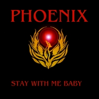 Phoenix : Stay With Me Baby
