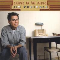 Jim Photoglo : Sparks In The Radio