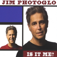 Jim Photoglo : Is It Me?