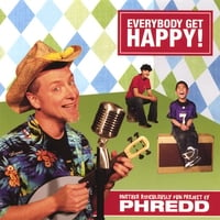 PHREDD: Everybody Get Happy
