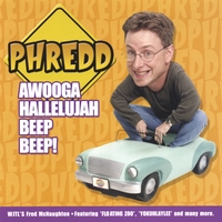Phredd : Awooga Hallelujah Beep Beep