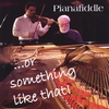PIANAFIDDLE: Or Something Like That!