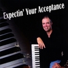 PIANOMAN DAN GILLOGLY: Expectin' Your Acceptance