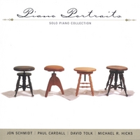 Jon Schmidt, Paul Cardall, David Tolk, Michael R. Hicks : Piano Portraits