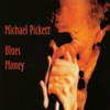 MICHAEL PICKETT: Blues Money