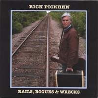 RICK PICKREN: Rails, Rogues & Wrecks