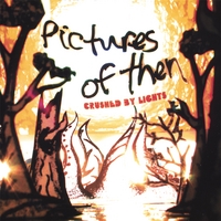 Pictures of Then : Crushed By Lights