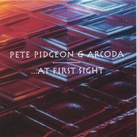 Pete Pidgeon and Arcoda : ...At First Sight