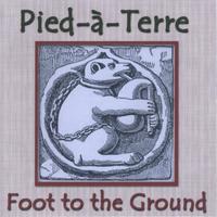 Pied-a-Terre : Foot to the Ground