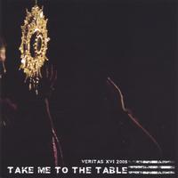 PIERCED: Take me to the Table (Veritas XVI 2005)