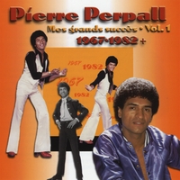 PIERRE PERPALL: Mes Grands Succes Volume 1