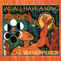 Heather Pierson : We All Have A Song
