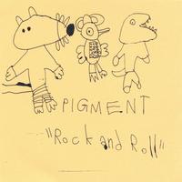 Pigment : Rock and Roll