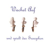 Kevin Pike : Wachet Auf und spielt das Saxophon