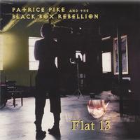 Patrice Pike and the Black Box Rebellion : Flat 13