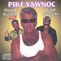 Piks Yawnoc : Good Czech, Bad Czech