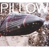 PILLOW: A Pillow's Tale