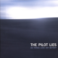 The Pilot Lies : Do Things Look Any Better?