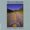 TED PILTZECKER: Destinations