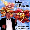 JOHN PINETTE: Show Me The Buffet