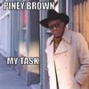 PINEY BROWN: my task
