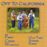 Piney Creek Weasels : Off to California