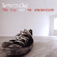 Pink Flag and The Homewreckers : Introducing Pink Flag and the Homewreckers
