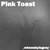 PINK TOAST: When Sky Is Gray