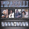 PIPAPELLI: Reel Life
