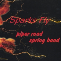 Piper Road Spring Band : Sparks Fly