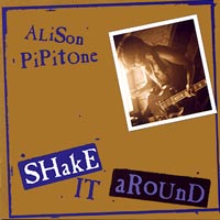 Alison Pipitone : Shake It Around