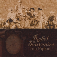 Jim Pipkin : Rebel Souvenirs