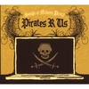 PIRATES R US: Songs of Modern Piracy