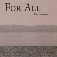 Pira Tritasavit : For All