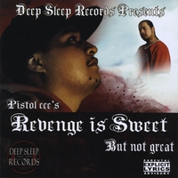 Pistol Cee : Revenge is Sweet but not Great