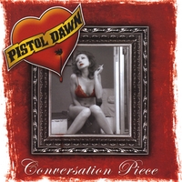 Pistol Dawn : Conversation Piece