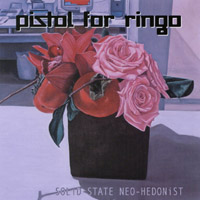 PISTOL FOR RINGO: Solid State Neo-Hedonist