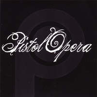 Pistol Opera : Pistol Opera