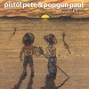 PISTOL PETE & POPGUN PAUL: Son of a Gun