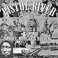 PISTOL RIVER: The Western Ballad Opera