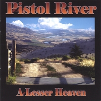 PISTOL RIVER: A Lesser Heaven