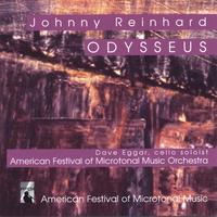 JOHNNY REINHARD AMERICAN FESTIVAL OF MICROTONAL MUSIC ORCHESTRA: ODYSSEUS - cello soloist Dave Eggar