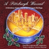 THE PITTSBURGH CAMERATA: A Pittsburgh Wassail