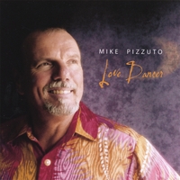 Mike Pizzuto : Love Dancer