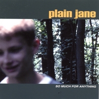 plain jane : So Much for Anything